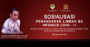 Bersama KLHK dan Pemprov NTT, Ansy Lema Sosialisasi Penanganan Limbah Infeksius Covid-19