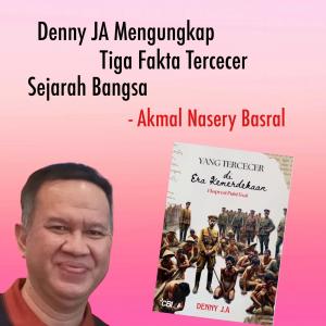 Denny JA Mengungkap Tiga Fakta Tercecer Sejarah Bangsa