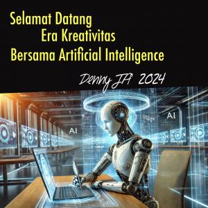 Selamat Datang Era Kreativitas Bersama Artificial Intelligence: Perlunya Forum Kreator Era AI