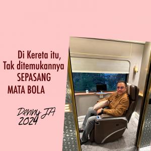 Di Kereta Itu, Tak Ditemukannya SEPASANG MATA BOLA