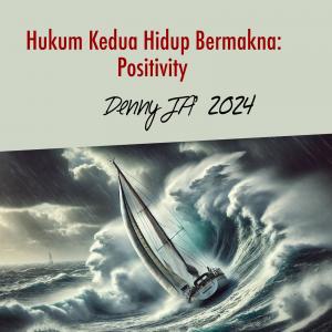 Hukum Kedua Hidup Bermakna: POSITIVITY