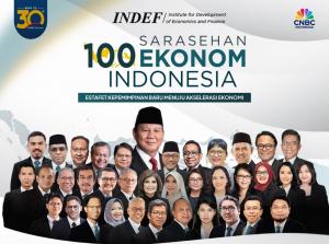 INDEF Gelar Sarasehan 100 Ekonom, Estafet Kepemimpinan Baru Menuju Akselerasi Ekonomi