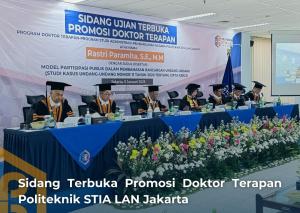 Politeknik STIA LAN Jakarta Gelar Sidang Terbuka Promosi Doktor Terapan