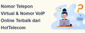 Nomor Virtual HotTelecom: Cara Cerdas untuk Verifikasi dan Komunikasi Aman di Dunia Digital