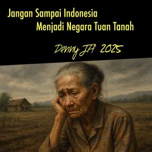 Jangan Sampai Indonesia Menjadi Negara Tuan Tanah