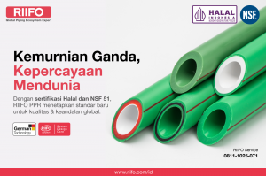 Kemurnian Ganda, Kepercayaan Mendunia: Pipa PPR RIIFO Jadi Standar Baru Industri dengan Sertifikasi Halal dan NSF 51