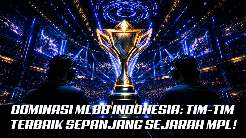 Inilah Tim-tim MLBB Paling Sukses di Indonesia, Siapa Jagoan Anda